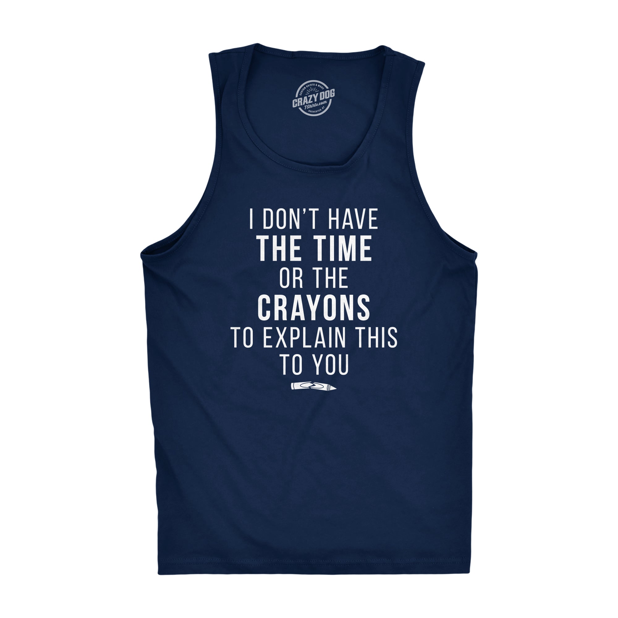 Setupmarks I Don't Have The Time Or The Crayons Men's Tank Top