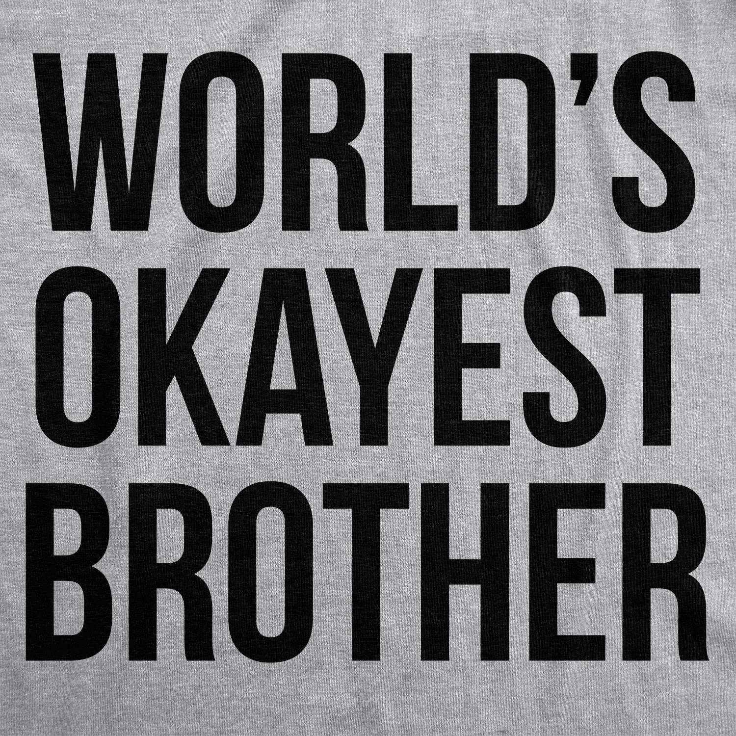 Setupmarks World's Okayest Brother Men's T Shirt - Image 5